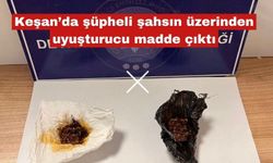 Keşan’da şüpheli şahsın üzerinden madde çıktı