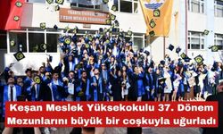 Keşan MYO'da mezuniyet coşkusu yaşandı