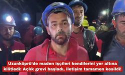 Uzunköprü’de maden işçileri kendilerini yer altına kilitledi