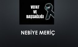 Nebiye Meriç vefat etti