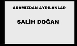 Salih Doğan vefat etti