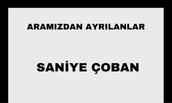 Saniye Çoban vefat etti