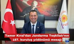 Kıral, Jandarma Teşkilatı’nın 187. kuruluş yıldönümü mesajı