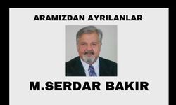 M.Serdar Bakır vefat etti