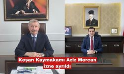 Keşan Kaymakamı Aziz Mercan izne ayrıldı