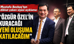 Bezbaş "Özgür Özel'in kuracağı yeni oluşuma katılacağım"