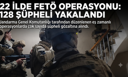 22 ilde FETÖ operasyonu: 128 şüpheli yakalandı