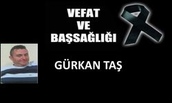 Gürkan taş vefat etti