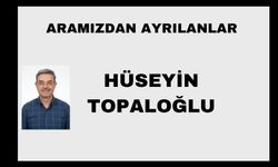 Hüseyin Topaloğlu vefat etti