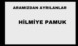 Hilmiye Pamuk vefat etti