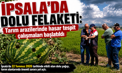 İpsala'da dolu felaketinin hasar tespit çalışmaları başladı