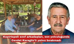 Son yolculuğunda Cevdet Karagöz’ü yalnız bırakmadılar