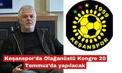 Keşanspor'da Olağanüstü Kongre 20 Temmuz’da yapılacak