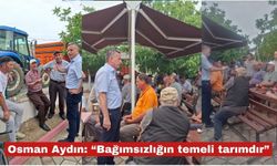 Osman Aydın: “Bağımsızlığın temeli tarımdır"