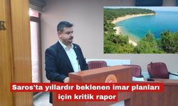 Saros'ta yıllardır beklenen imar planları için kritik rapor