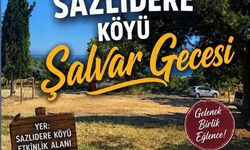 Sazlıdere Köyü'nde Şalvar Gecesi düzenleniyor