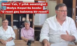 Şenol Yalı,  "O Rozet Geç Kalınmış Bir Rozet!"