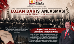 Başkan Tamer Kıral'dan Lozan Barış Antlaşması Mesajı