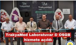 TrakyaMed Laboratuvar & OSGB hizmete açıldı