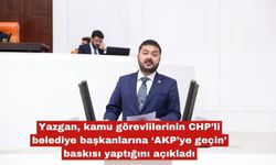Yazgan'dan kamu görevlileri "AKP'geçin" diyor