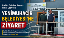 İsmail Özen'den Yenimuhacir Belediyesi’ne ziyaret