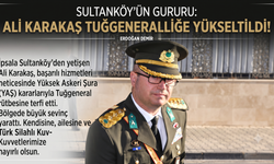 Sultanköy’ün gururu: Ali Karakaş Tuğgeneralliğe yükseltildi!