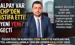 Alpay Var CHP’den istifa etti Yeni Parti’ye geçti
