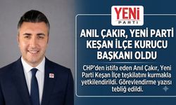 Anıl Çakır, Yeni Parti Keşan İlçe Kurucu Başkanı oldu