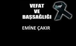 Emine Çakır vefat etti