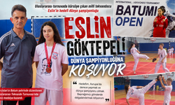 Keşanlı Eslin'in hedefi dünya şampiyonluğu