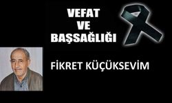 Fikret Küçüksevim vefat etti