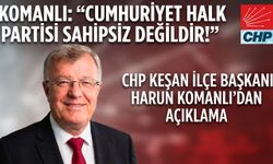 Komanlı: “Cumhuriyet Halk Partisi sahipsiz değildir!”