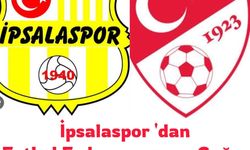 İpsalaspor'dan Türkiye Futbol Federasyonu'na çağrı