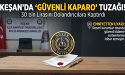 Keşan'da "güvenli kaparo" tuzağı