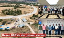 Küresel markalar gözünü Keşan’a çevirdi
