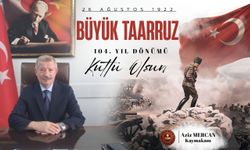 Aziz Mercan’dan Büyük Taarruz’un 104. yıl dönümü mesajı