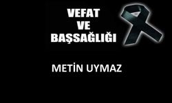 Metin Uymaz vefat etti