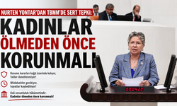 Yontar, "Kadınlar ölmeden önce korunmalı"