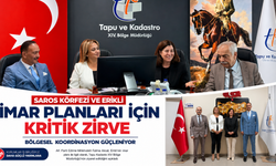 Saros Körfezi ve Erikli imar planları için kritik zirve