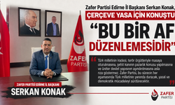 Serkan Konak, Çerçeve Yasa için konuştu