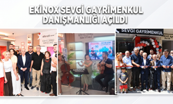 Ekinox Sevgi Gayrimenkul Danışmanlığı açıldı