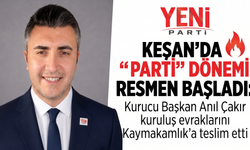 Keşan’da "Yeni Parti" dönemi resmen başladı