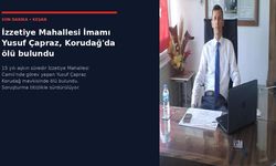 İzzetiye İmamı Yusuf Çapraz, Korudağ'da ölü bulundu