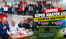 Edirne Süper Amatör Lig 1 Kasım’da başlayacak