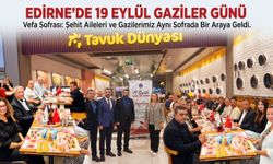 Edirne’de Gaziler Günü’nde vefa sofrası