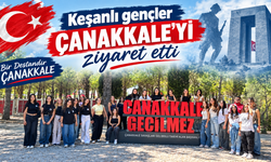 Keşanlı gençler Çanakkale’yi ziyaret etti