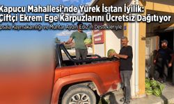 Çiftçi Ekrem Ege karpuzlarını ücretsiz dağıtıyor