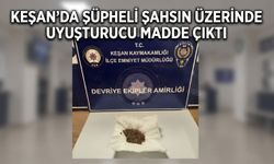 Keşan’da şüpheli şahsın üzerinden madde çıktı