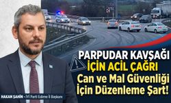 Şahin’den Parpudar Kavşağı için acil çağrı
