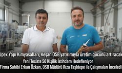 Upex, Keşan OSB yatırımıyla üretim gücünü artıracak